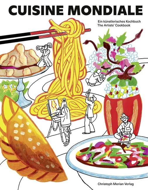 Cover: 9783039690381 | Cuisine Mondiale | Ein künstlerisches Kochbuch / The Artists' Cookbook