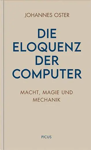 Cover: 9783711730381 | Die Eloquenz der Computer | Johannes Oster | Buch | Wiener Vorlesungen