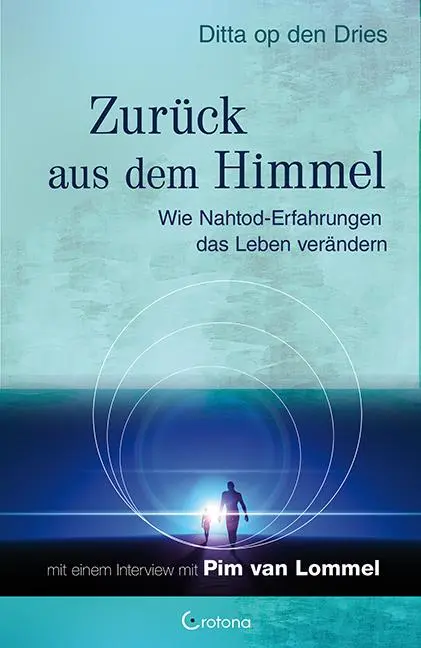 Cover: 9783861910381 | Zurück aus dem Himmel | Wie Nahtod-Erfahrungen das Leben verändern