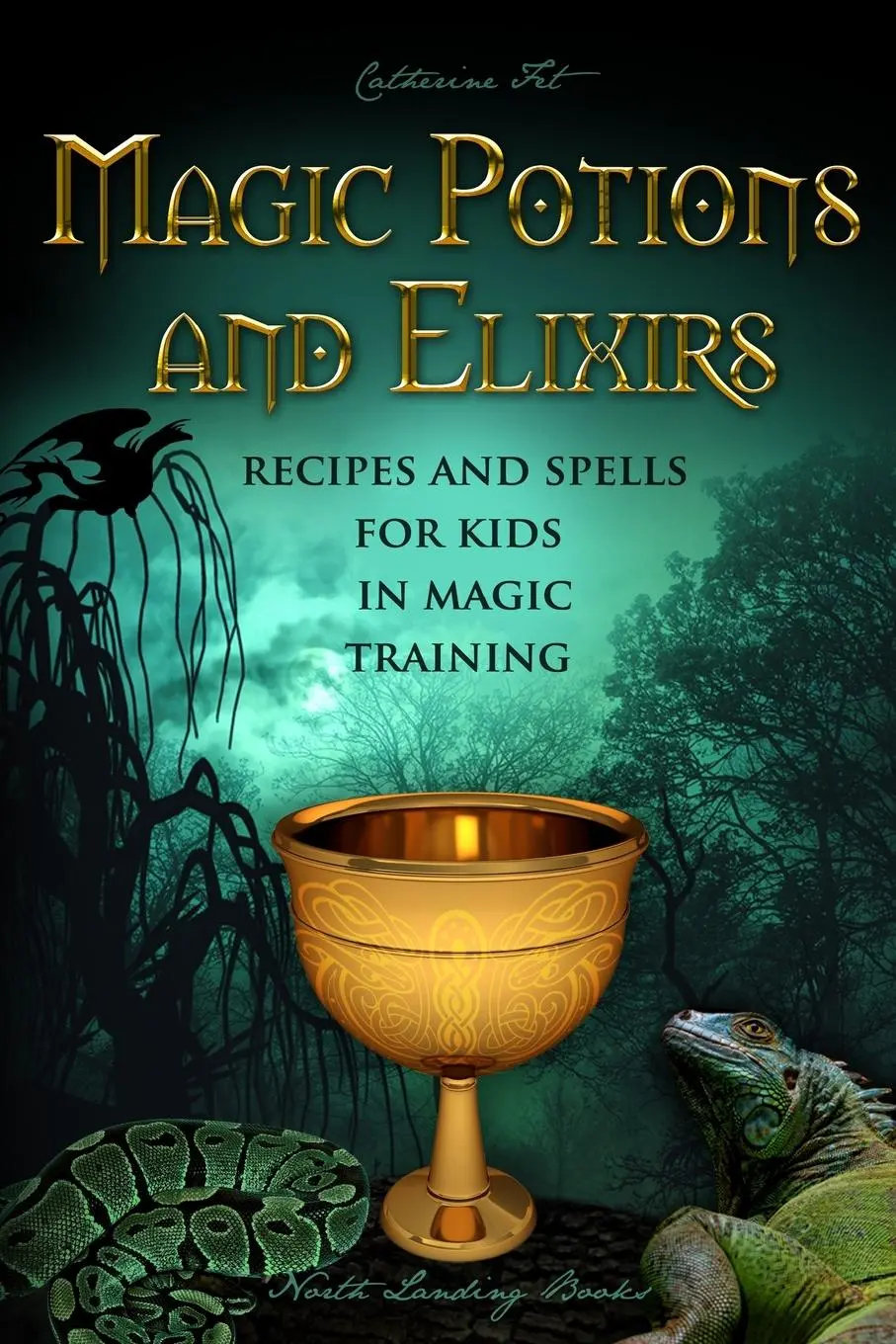 Cover: 9781087920481 | Magic Potions and Elixirs - Recipes and Spells for Kids in Magic...