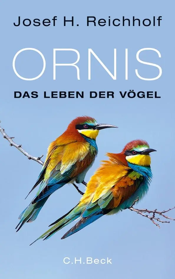 Cover: 9783406660481 | Ornis | Das Leben der Vögel | Josef H. Reichholf | Buch | 272 S. Cover: 9783406660481 | Ornis | Das Leben der Vögel | Josef H. Reichholf | Buch | 272 S.