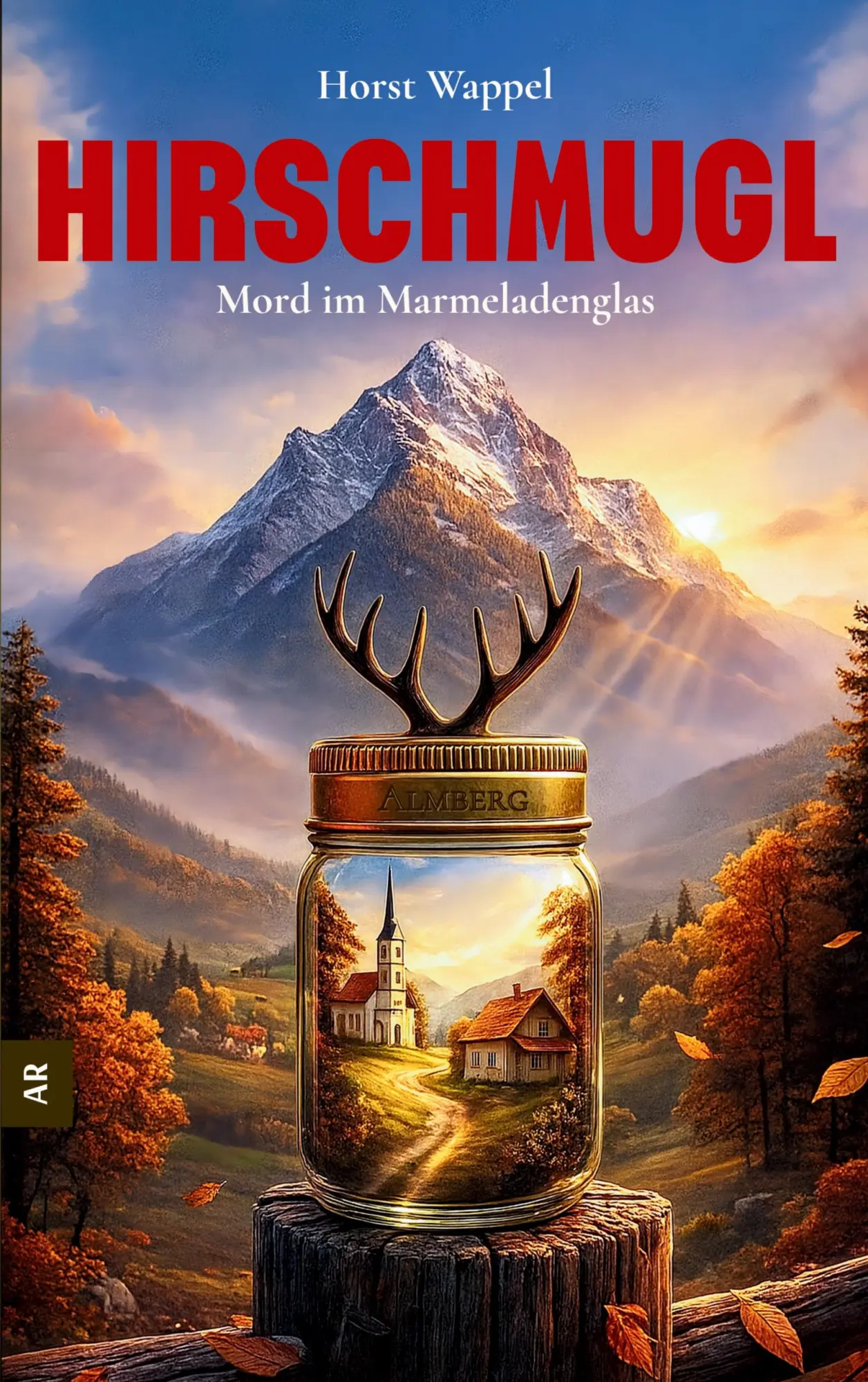 Cover: 9783695130481 | Hirschmugl | Mord im Marmeladenglas | Horst Wappel | Taschenbuch