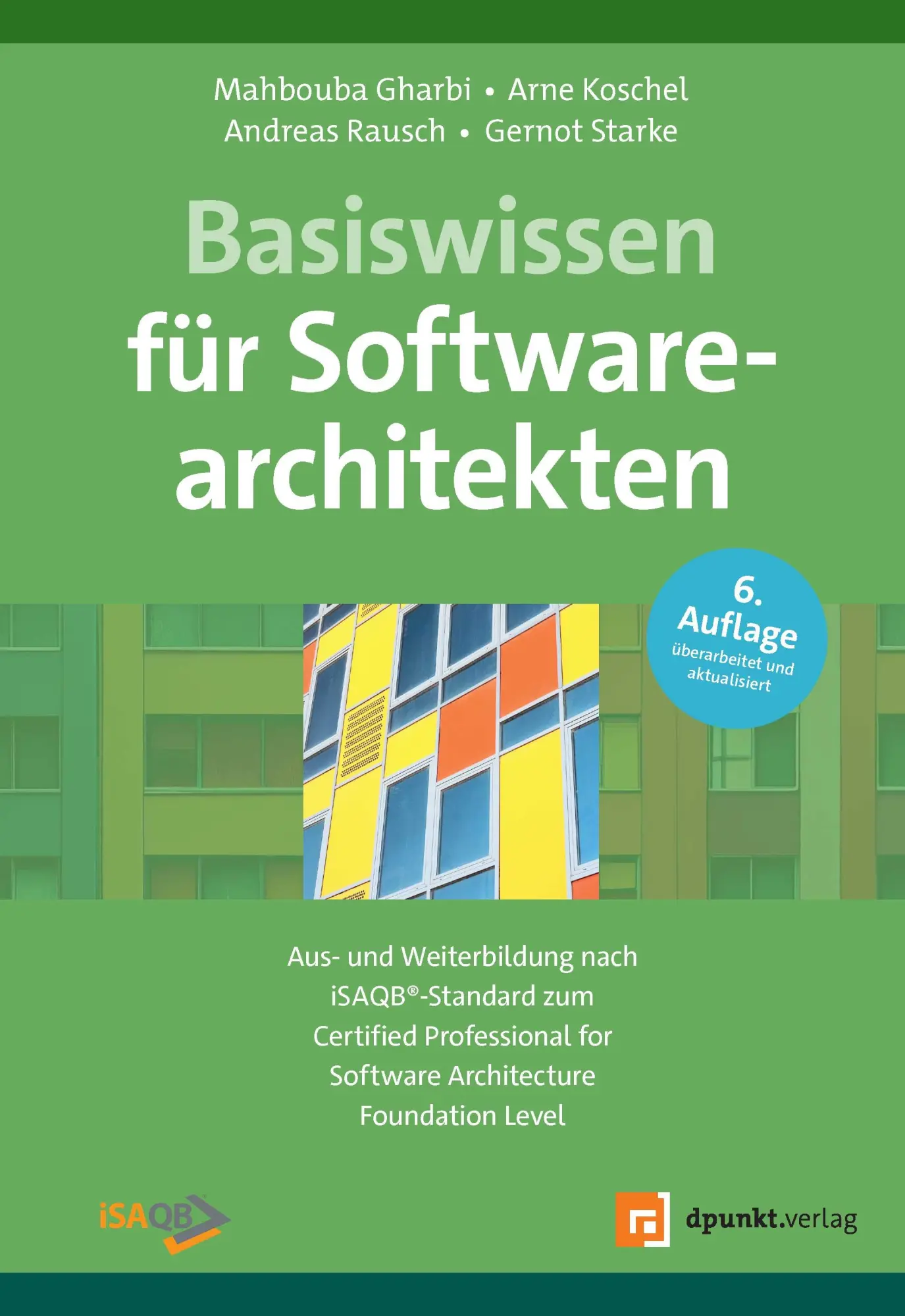 Cover: 9783988890481 | Basiswissen für Softwarearchitekten | Mahbouba Gharbi (u. a.) | Buch Cover: 9783988890481 | Basiswissen für Softwarearchitekten | Mahbouba Gharbi (u. a.) | Buch
