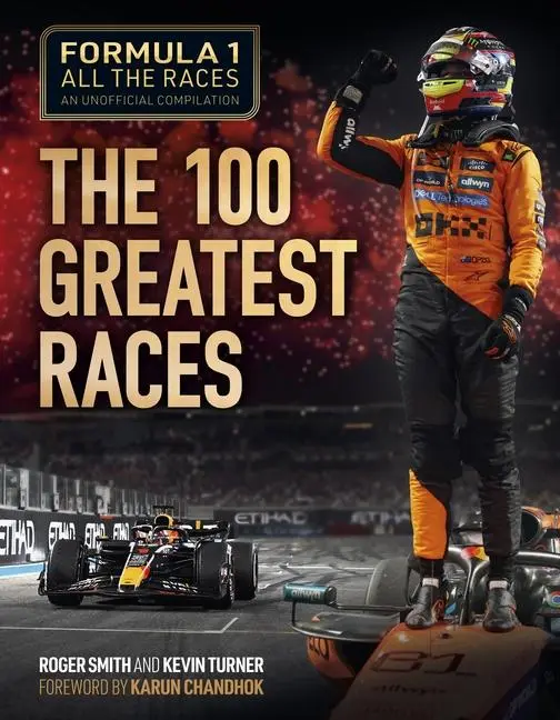 Cover: 9781836440581 | Formula 1 All the Races: the 100 Greatest Races | Roger Smith (u. a.)