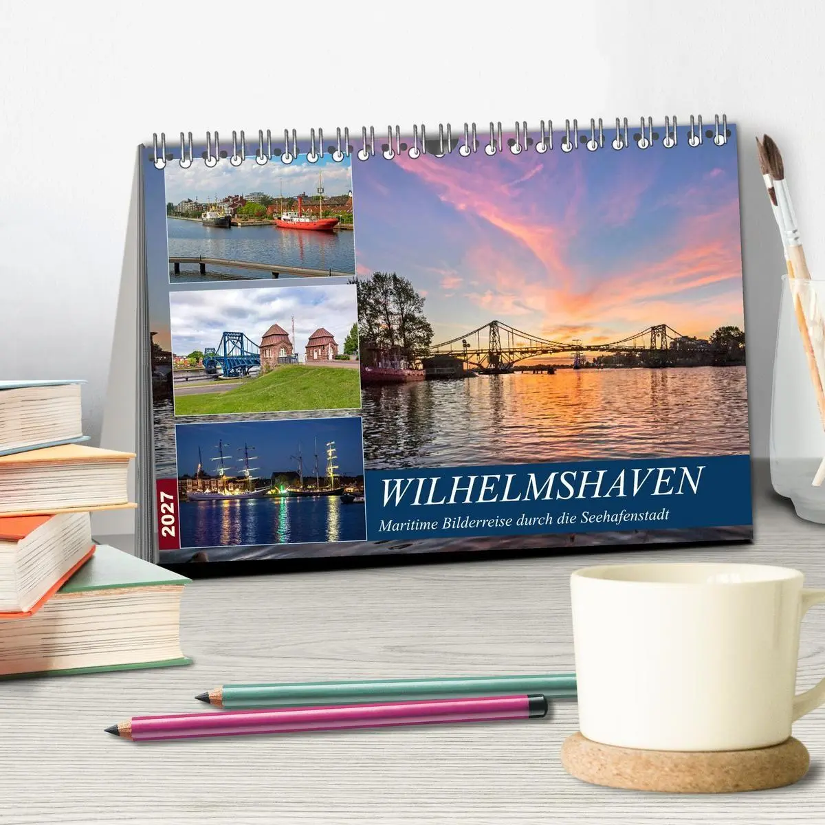 Bild: 9783569700581 | Wilhelmshaven, maritime Bilderreise (Tischkalender 2027 DIN A5...