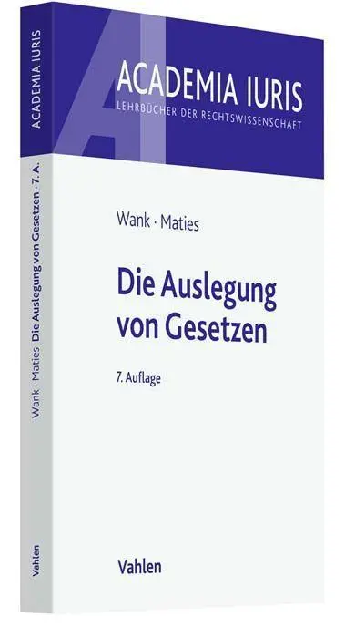 Cover: 9783800670581 | Die Auslegung von Gesetzen | Rolf Wank (u. a.) | Taschenbuch | XIII