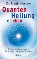 Cover: 9783867310581 | Quantenheilung erleben | Frank Kinslow | Taschenbuch | 286 S. | 2010