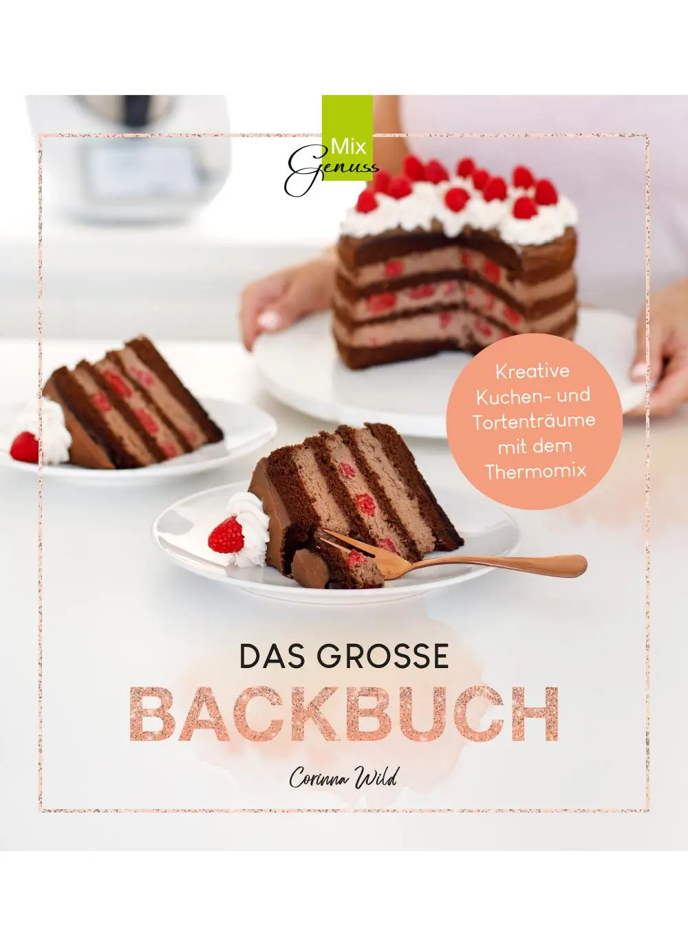 Cover: 9783961810581 | DAS GROSSE BACKBUCH | Corinna Wild | Buch | 216 S. | Deutsch | 2023