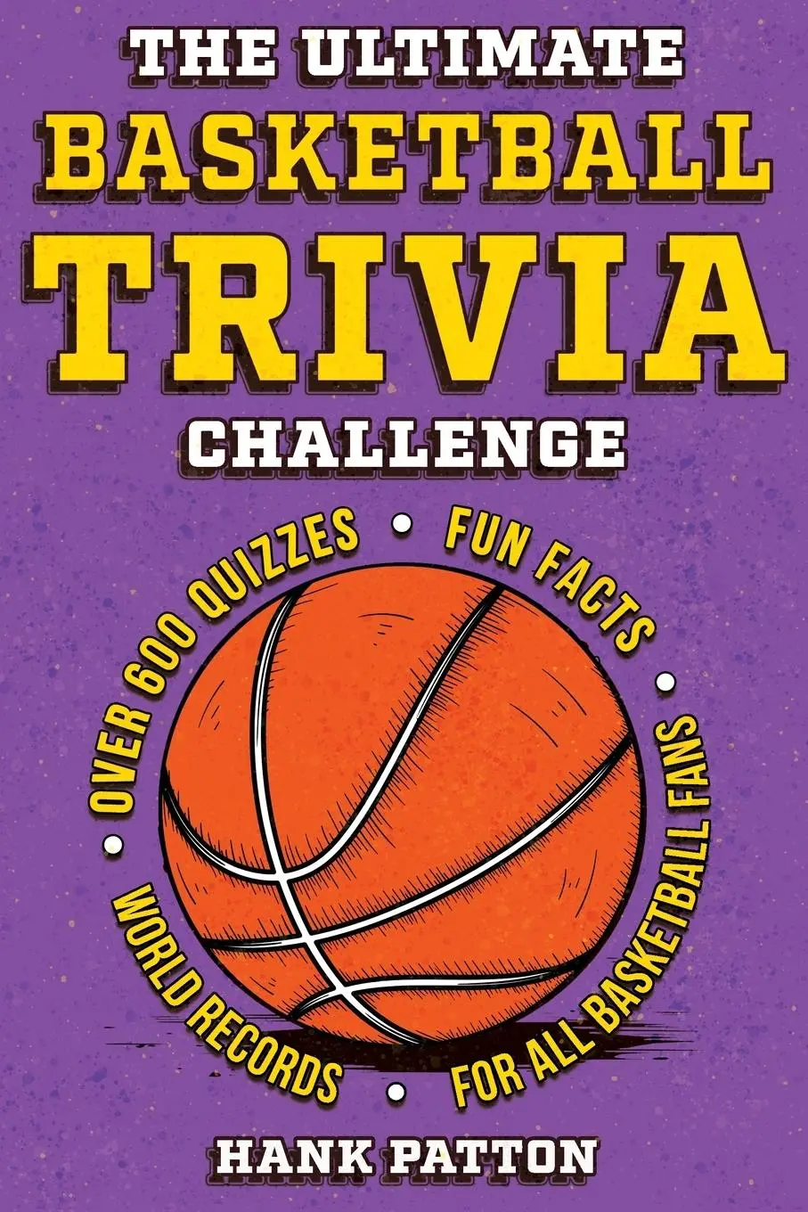 Cover: 9798890950581 | The Ultimate Basketball Trivia Challenge | Hank Patton | Taschenbuch