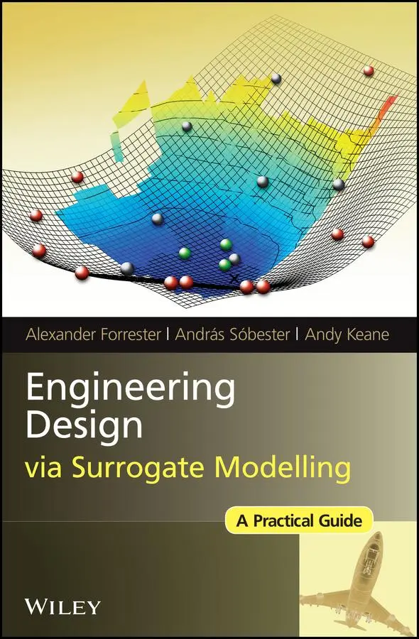 Cover: 9780470060681 | Engineering Design Via Surrogate Modelling | A Practical Guide | Buch Cover: 9780470060681 | Engineering Design Via Surrogate Modelling | A Practical Guide | Buch