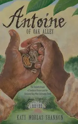 Cover: 9781540250681 | Antoine of Oak Alley | Katy Morlas Shannon | Buch | Gebunden | 2021