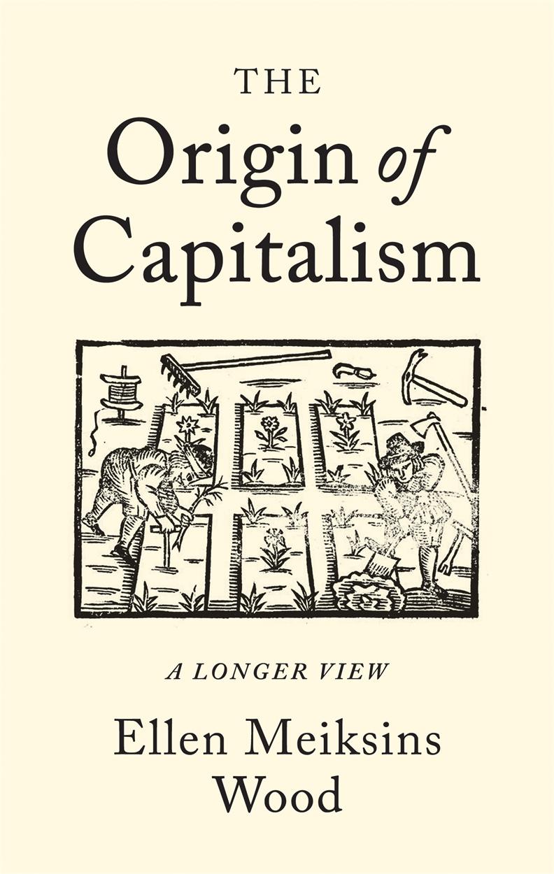 The Origin of Capitalism | A Longer View | Ellen Meiksins Wood | Taschenbuch | Kartoniert / Broschiert | Englisch | 2017 | Verso Books | EAN 9781786630681 - Meiksins Wood, Ellen