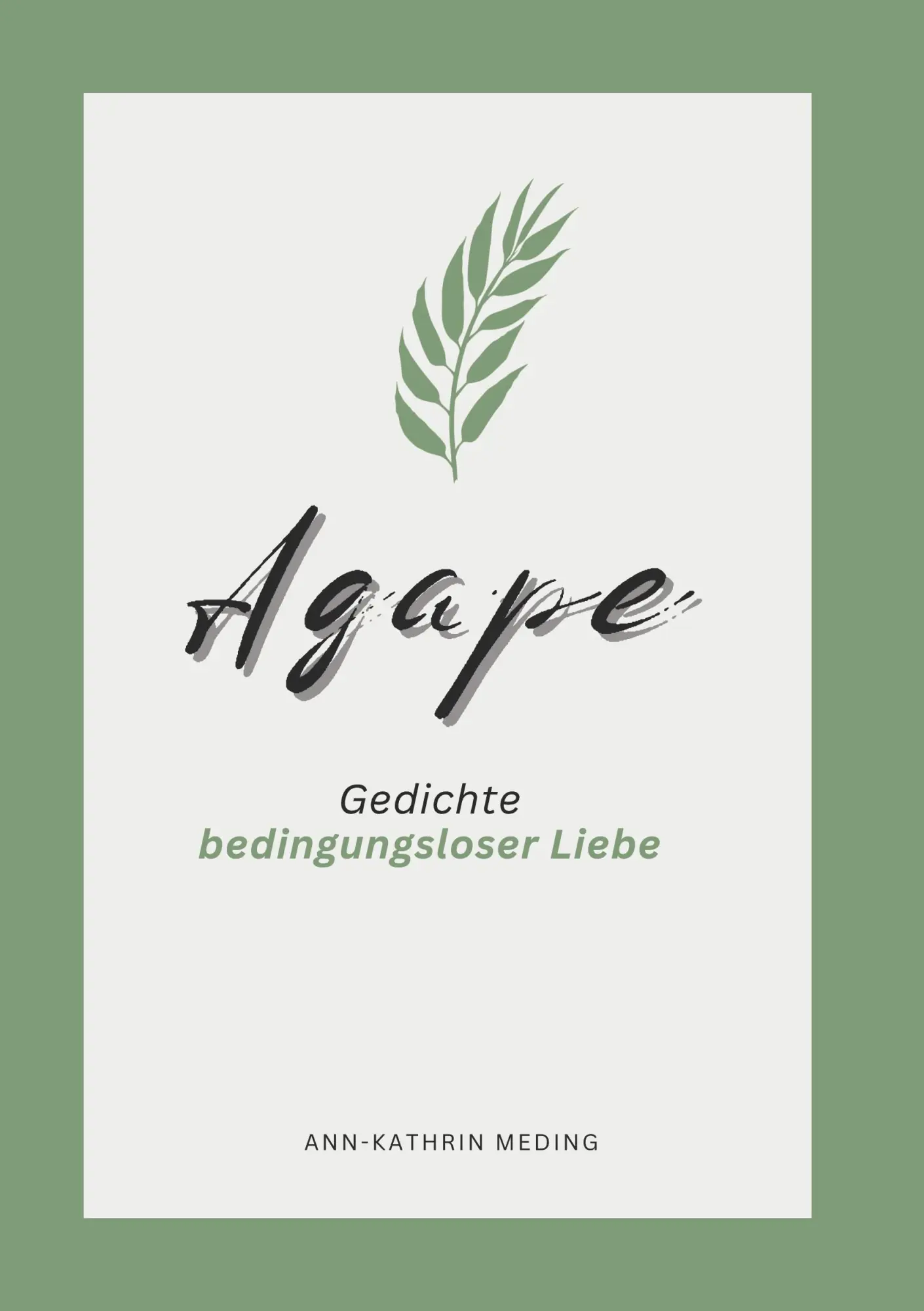 Cover: 9783695110681 | Agape | Gedichte bedingungsloser Liebe | Ann-Kathrin Meding | Buch