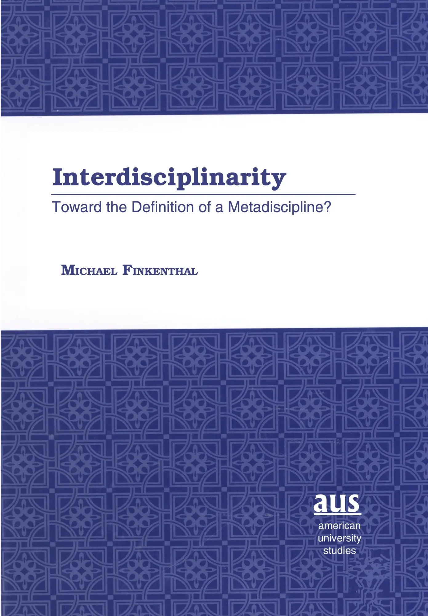 Cover: 9780820440781 | Interdisciplinarity | Toward the Definition of a Metadiscipline?
