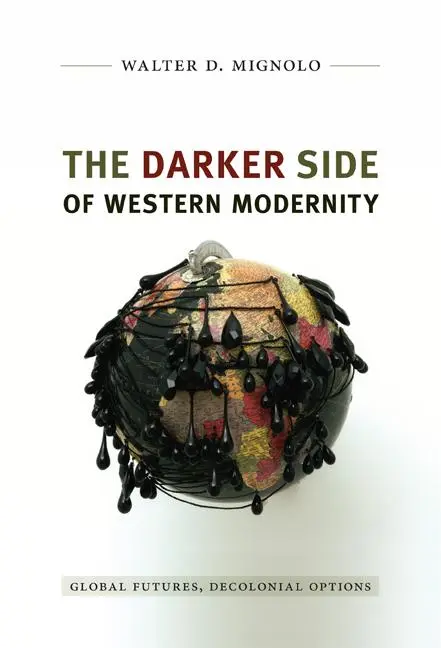 Cover: 9780822350781 | The Darker Side of Western Modernity | Walter D Mignolo | Taschenbuch