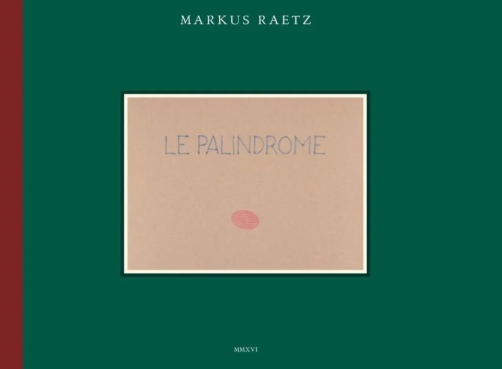 Cover: 9783038280781 | Le Palindrome | Markus/Mason, Rainer Michael Raetz | Buch | 64 S.