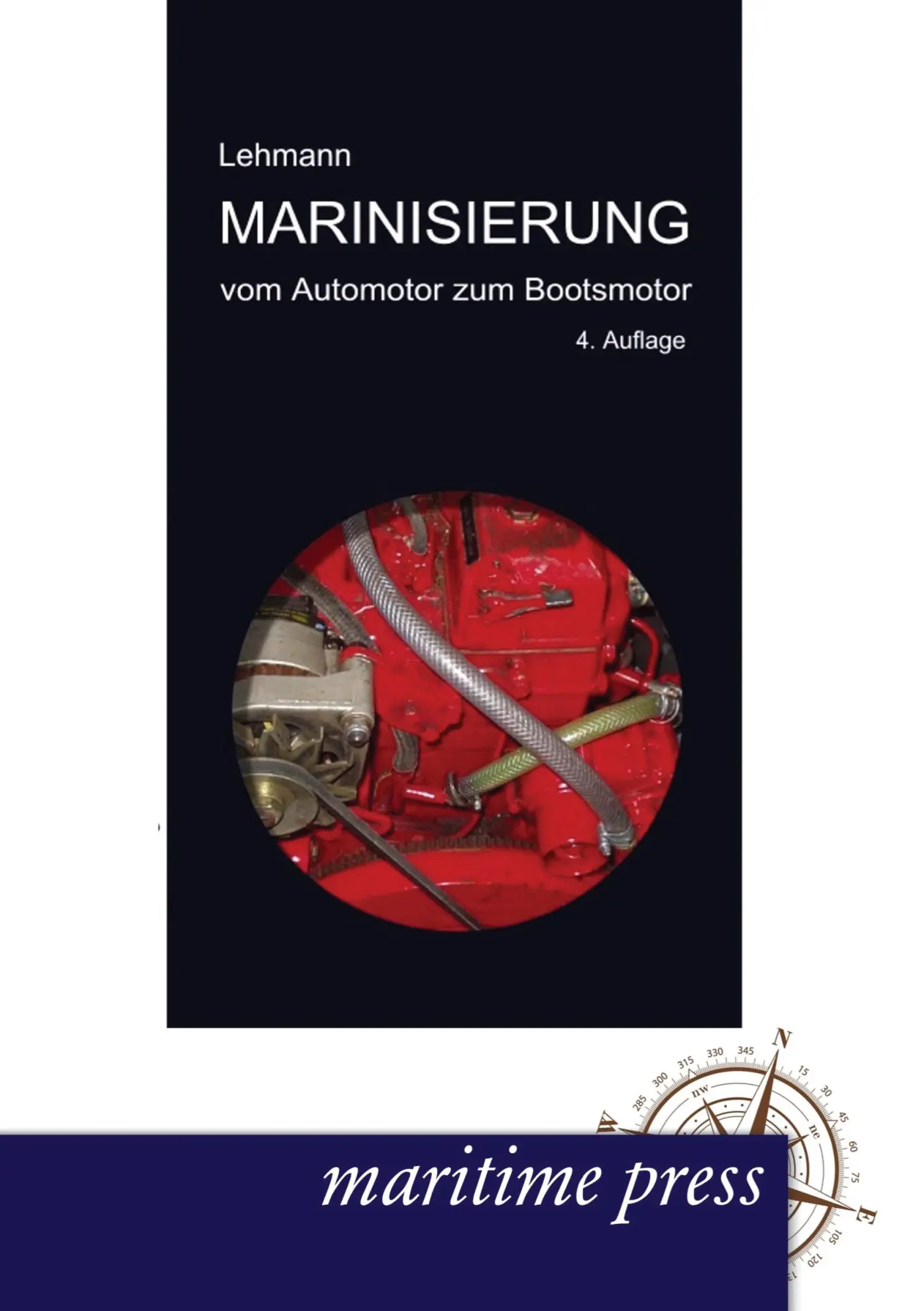Cover: 9783954270781 | Marinisierung | Vom Automotor zum Bootsmotor | Michael Lehmann | Buch