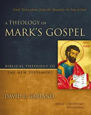 Cover: 9780310270881 | A Theology of Mark's Gospel | David E Garland | Buch | Englisch | 2015