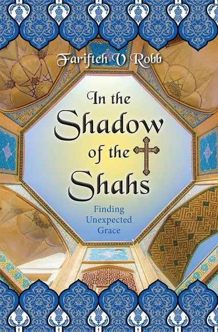 Cover: 9780745980881 | In the Shadow of the Shahs | Finding Unexpected Grace | Robb | Buch