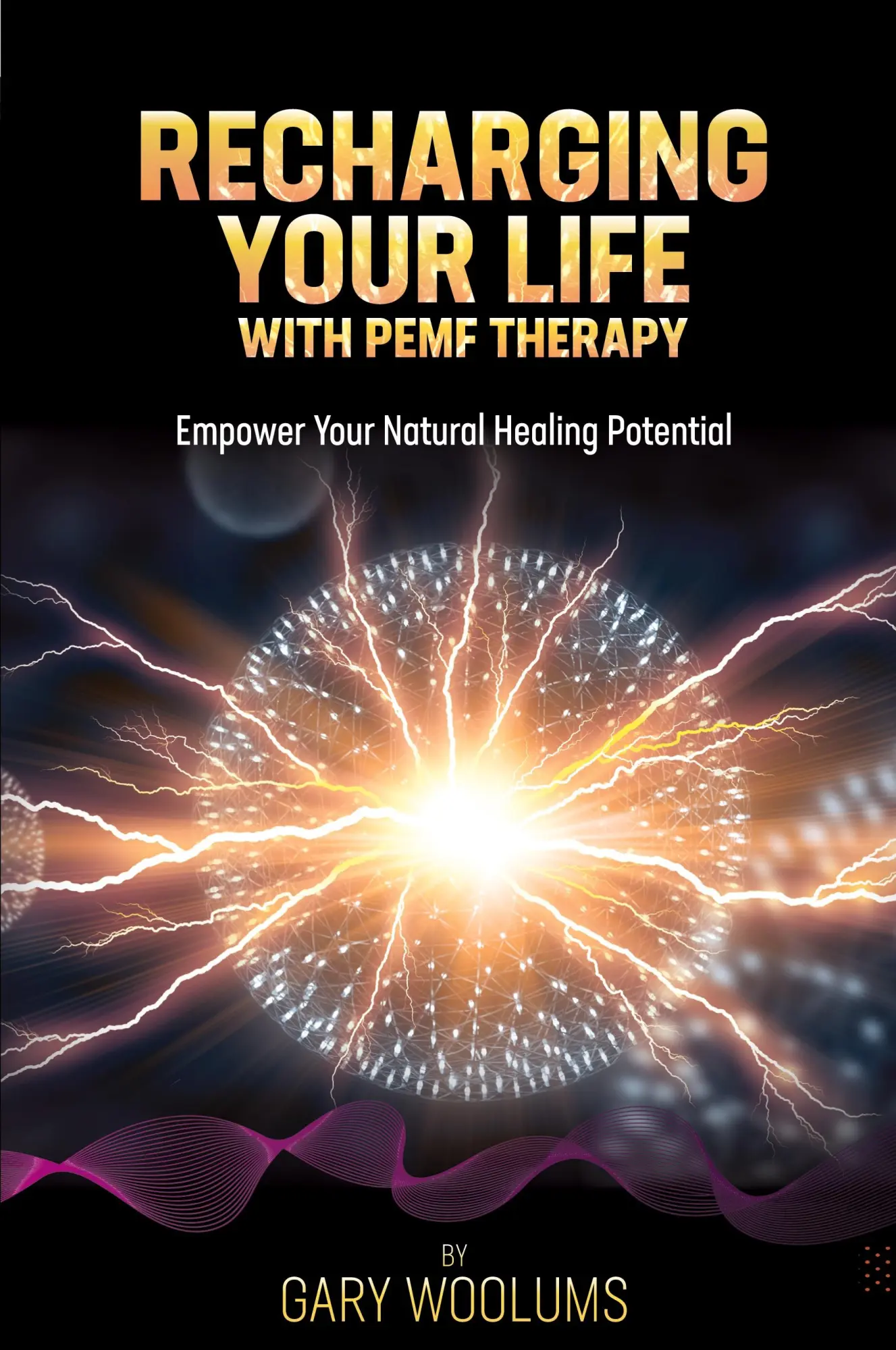 Cover: 9781925370881 | Recharging Your Life with PEMF Therapy | Gary Woolums | Taschenbuch