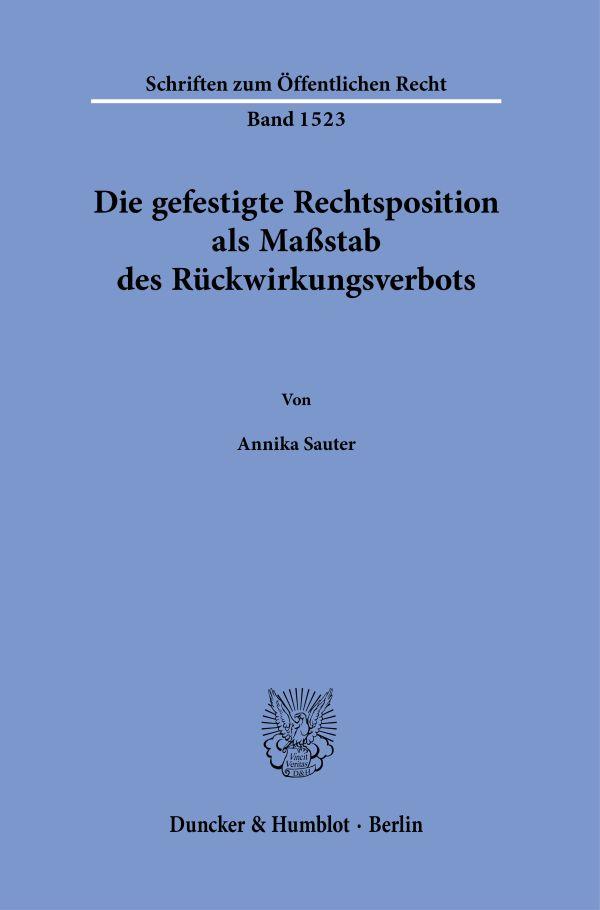 Cover: 9783428190881 | Die gefestigte Rechtsposition als Maßstab des Rückwirkungsverbots.