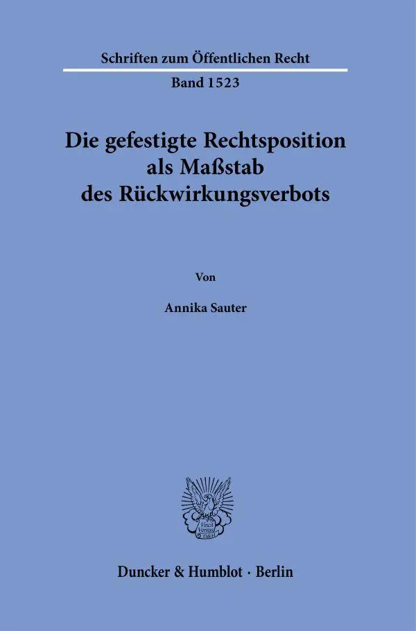 Cover: 9783428190881 | Die gefestigte Rechtsposition als Maßstab des Rückwirkungsverbots.