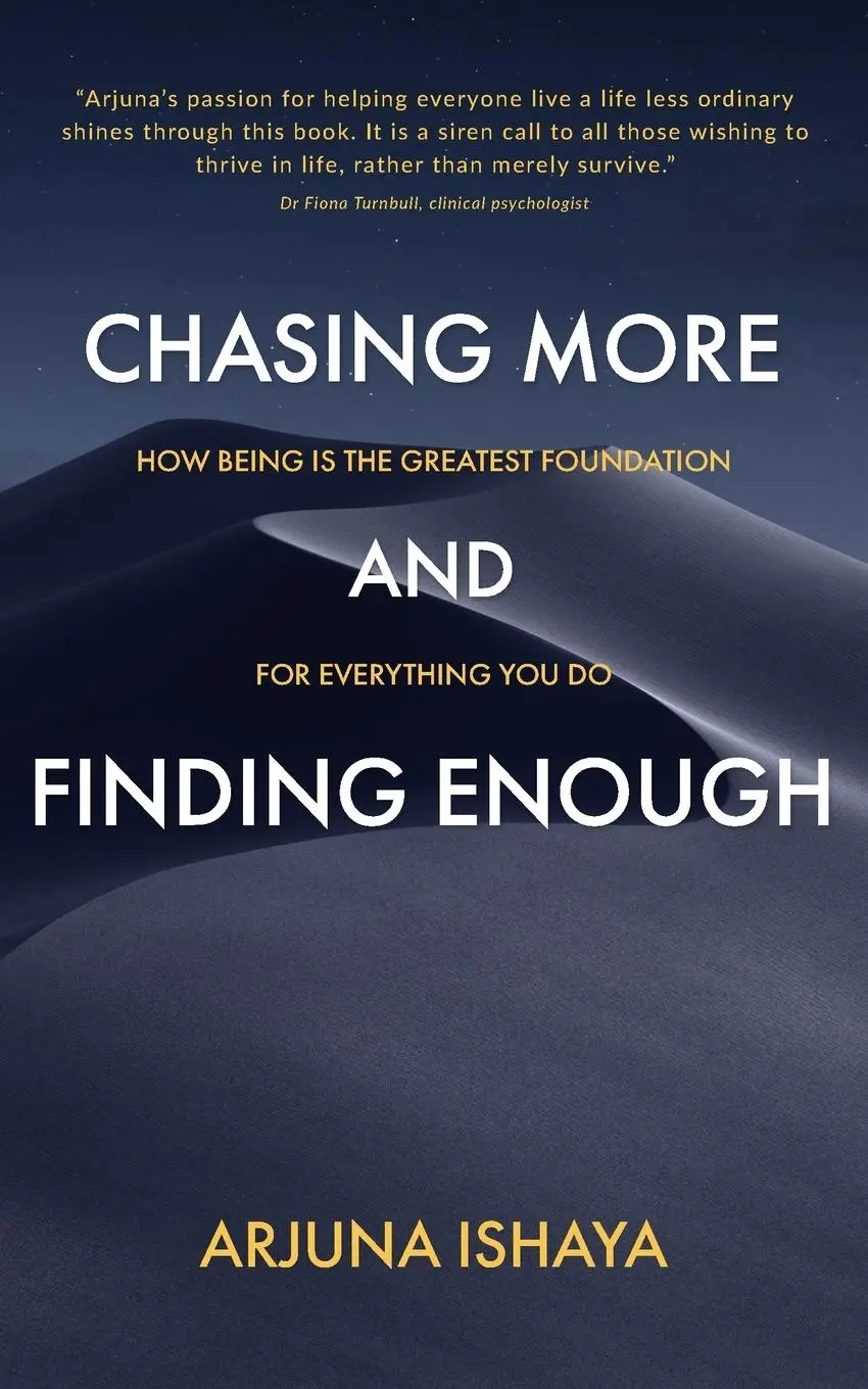 Cover: 9781913170981 | CHASING MORE AND FINDING ENOUGH | Arjuna Ishaya | Taschenbuch | 2021