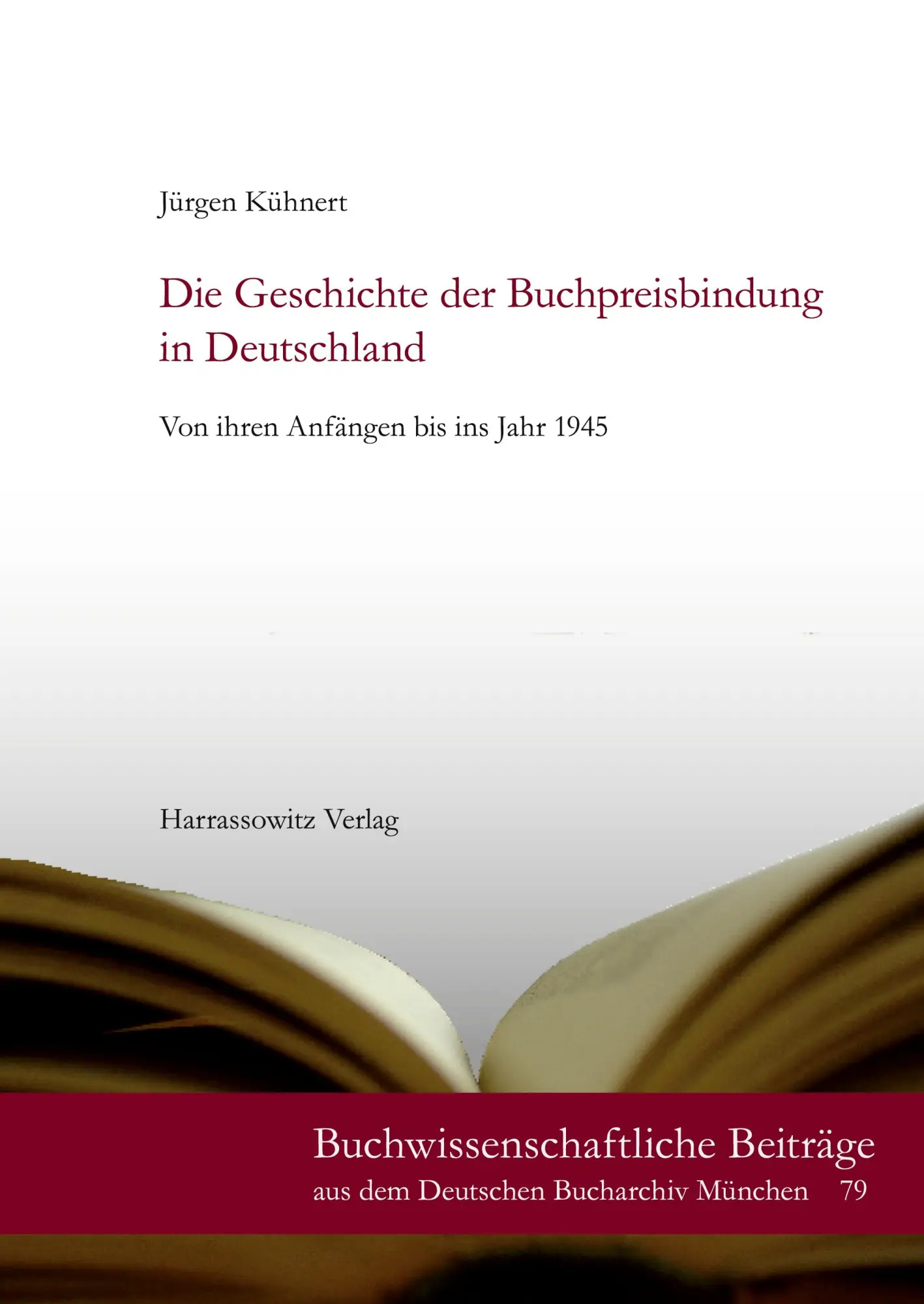 Cover: 9783447060981 | Die Geschichte der Buchpreisbindung in Deutschland | Jürgen Kühnert