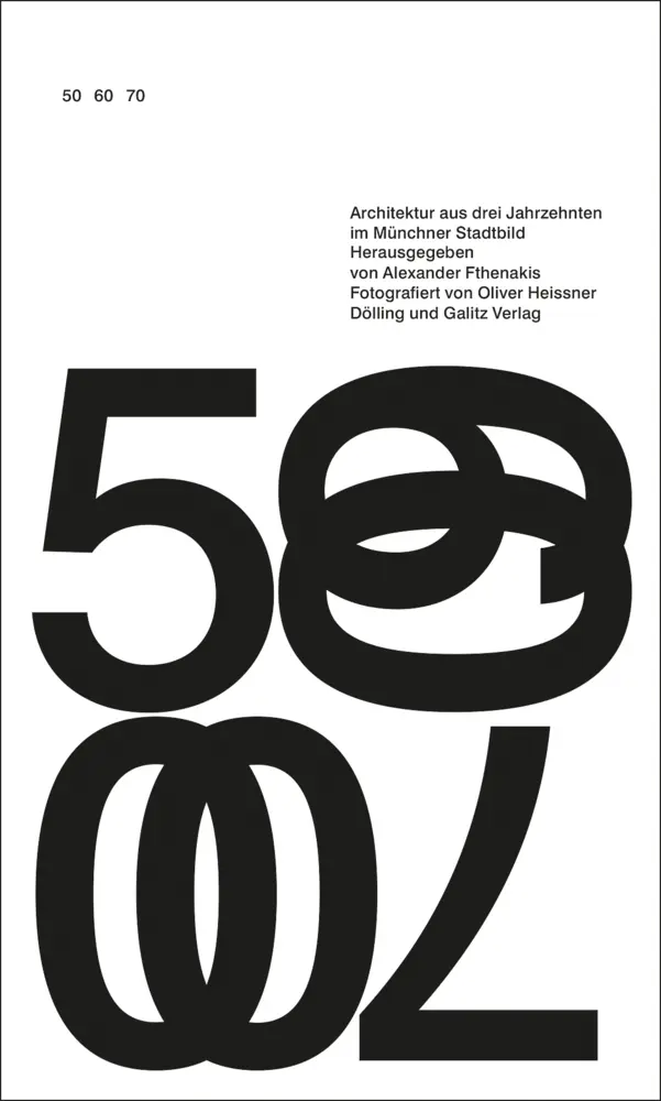 Cover: 9783862180981 | 50 60 70 | Architektur aus drei Jahrzehnten im Münchner Stadtbild