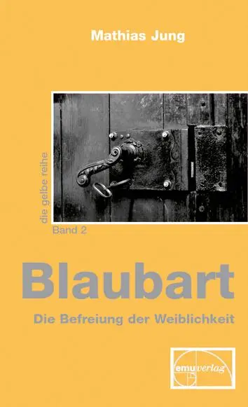 Cover: 9783891890981 | Blaubart - Die Befreiung der Weiblichkeit | Mathias Jung | Buch | 2002