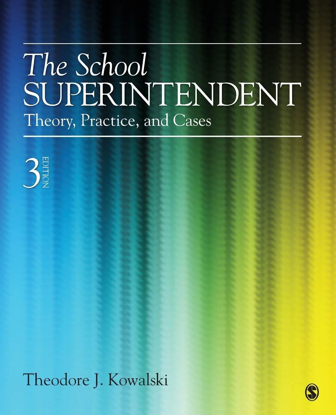 Cover: 9781452241081 | The School Superintendent | Theory, Practice, and Cases | Kowalski