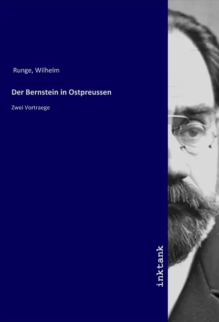 Cover: 9783750101081 | Der Bernstein in Ostpreussen | Zwei Vortraege | Wilhelm Runge | Buch