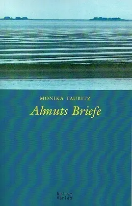 Cover: 9783862761081 | Almuts Briefe | Monika Taubitz | Taschenbuch | Deutsch | Neisse