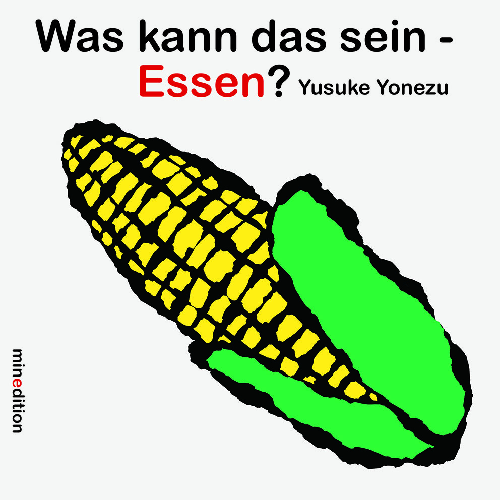 Was kann das sein? - Essen | Yusuke Yonezu | Buch | Unzerr. | 16 S. | Deutsch | 2011 | Minedition | EAN 9783865661081 - Yonezu, Yusuke