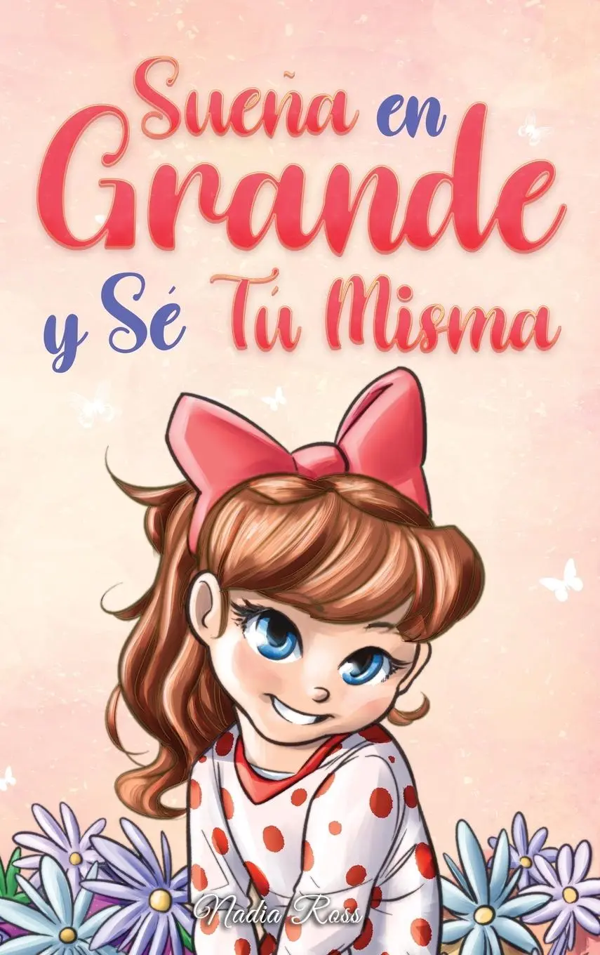 Cover: 9791255531081 | Sueña En Grande y Sé Tú Misma | Nadia Ross (u. a.) | Buch | Spanisch