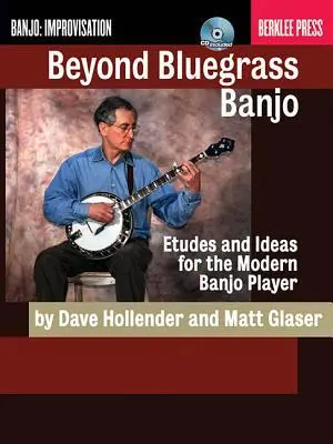 Cover: 9780876391181 | Beyond Bluegrass Banjo | Etudes and Ideas for the Modern Banjo Player