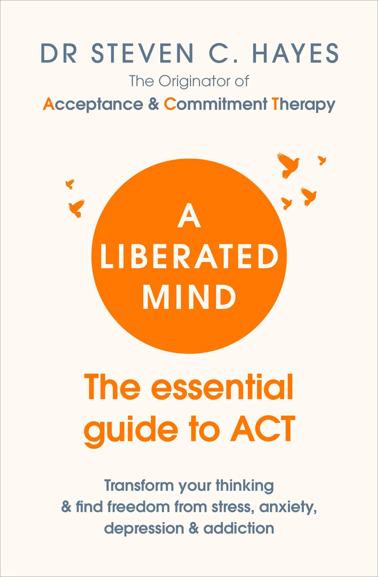 Cover: 9781785041181 | A Liberated Mind | The essential guide to ACT | Steven C. Hayes | Buch
