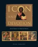Cover: 9781861891181 | Icon and Devotion | Sacred Spaces in Imperial Russia | Oleg Tarasov