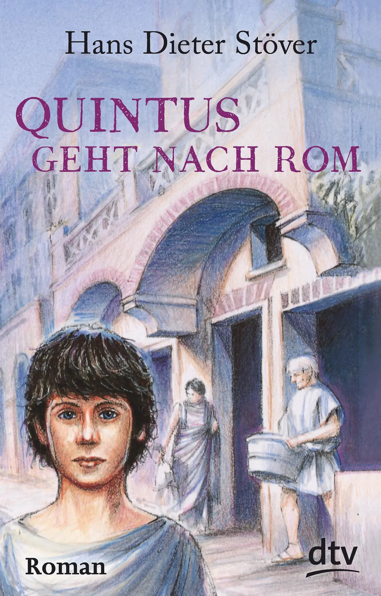 Cover: 9783423701181 | Quintus geht nach Rom | Hans Dieter Stöver | Taschenbuch | dtv- Junior