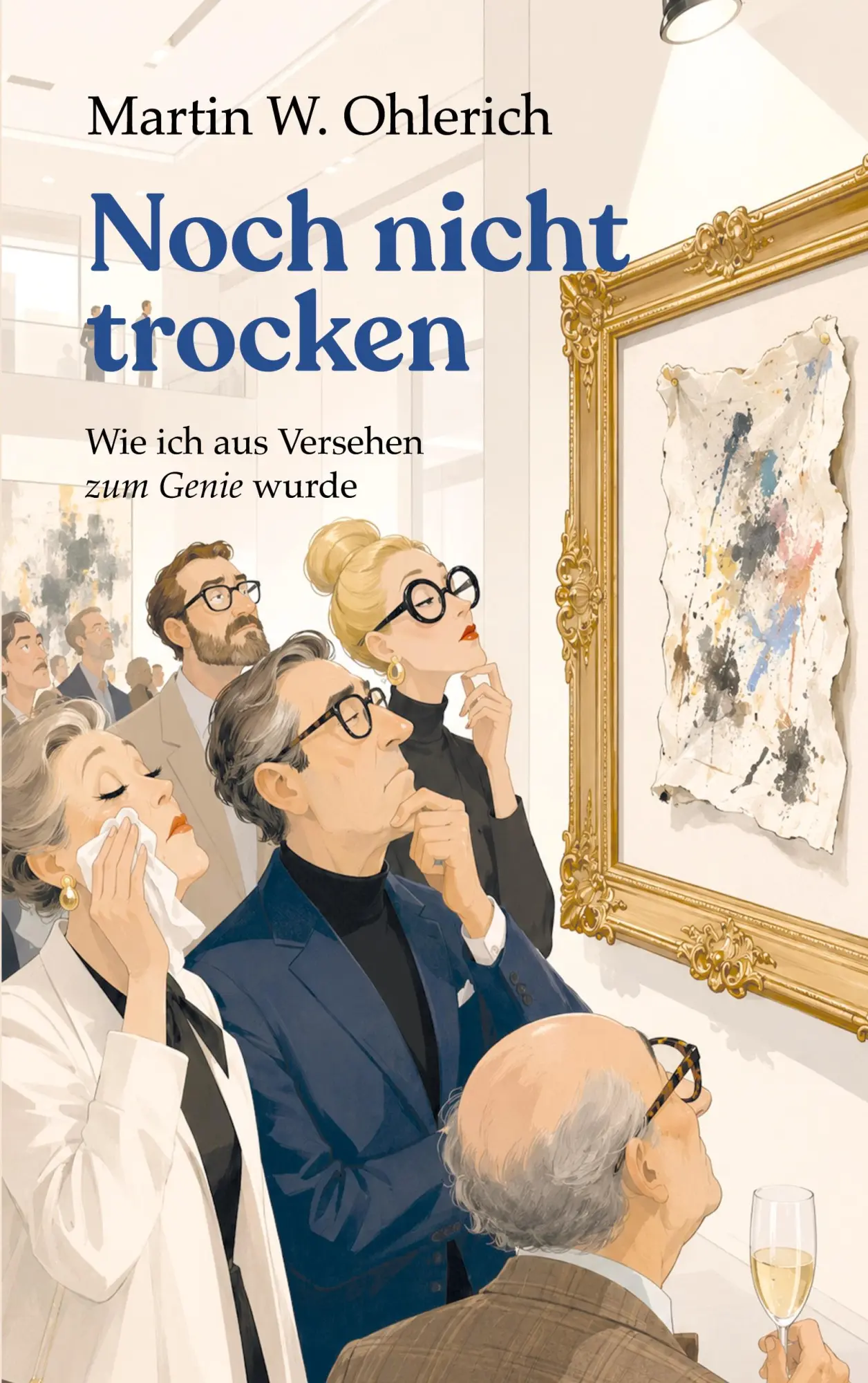 Cover: 9783696361181 | Noch nicht trocken | Wie ich aus Versehen ein Genie wurde | Ohlerich