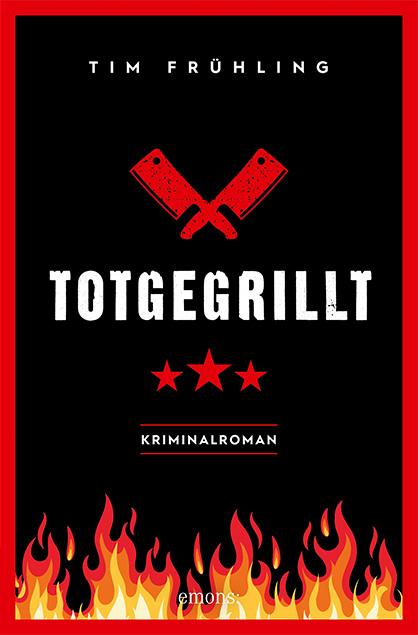 Cover: 9783740811181 | Totgegrillt | Kriminalroman | Tim Frühling | Taschenbuch | 208 S.