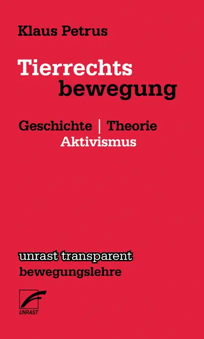 Cover: 9783897711181 | Tierrechtsbewegung | Geschichte Theorie Aktivismus | Klaus Petrus