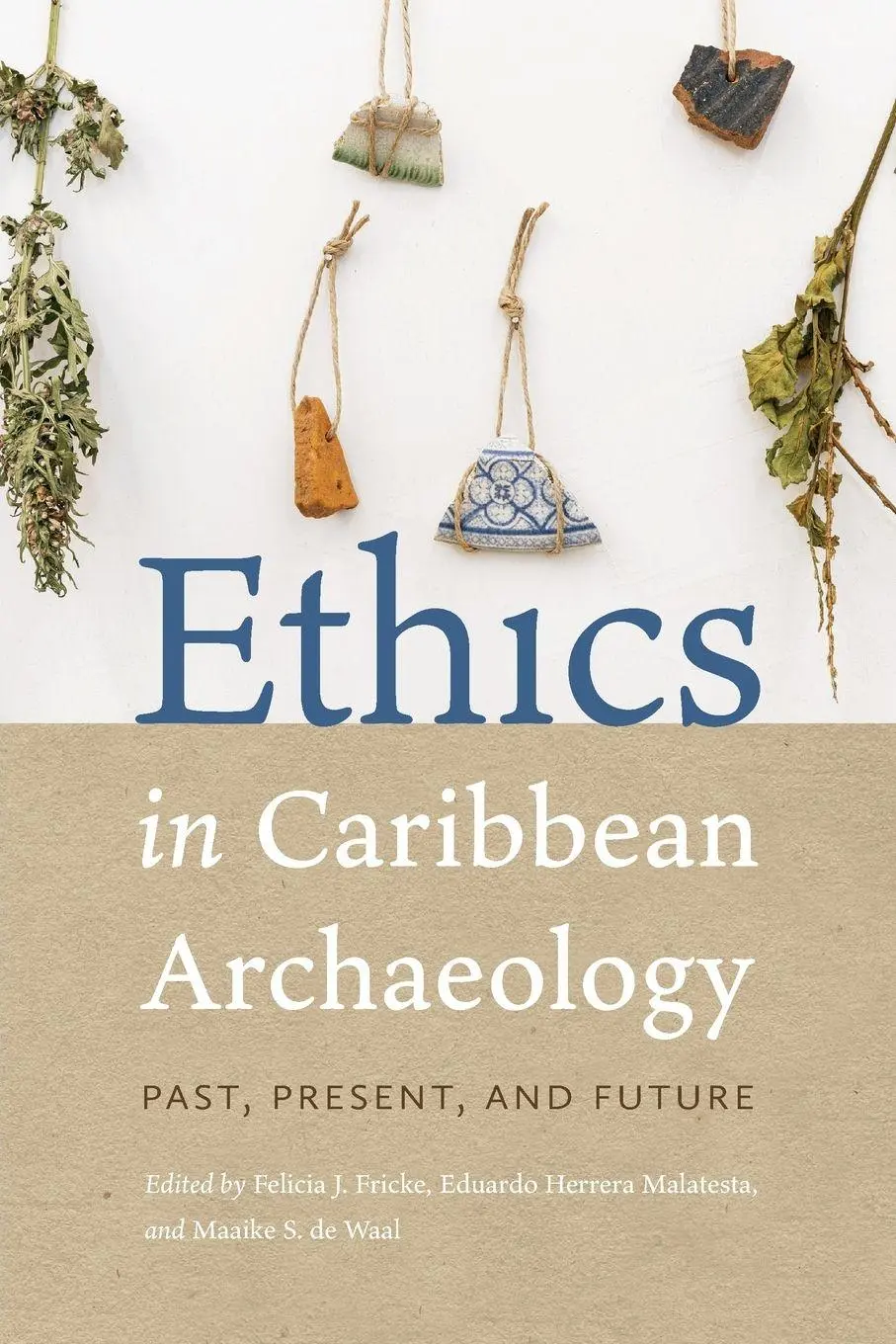 Cover: 9780813081281 | Ethics in Caribbean Archaeology | Past, Present, and Future | Buch