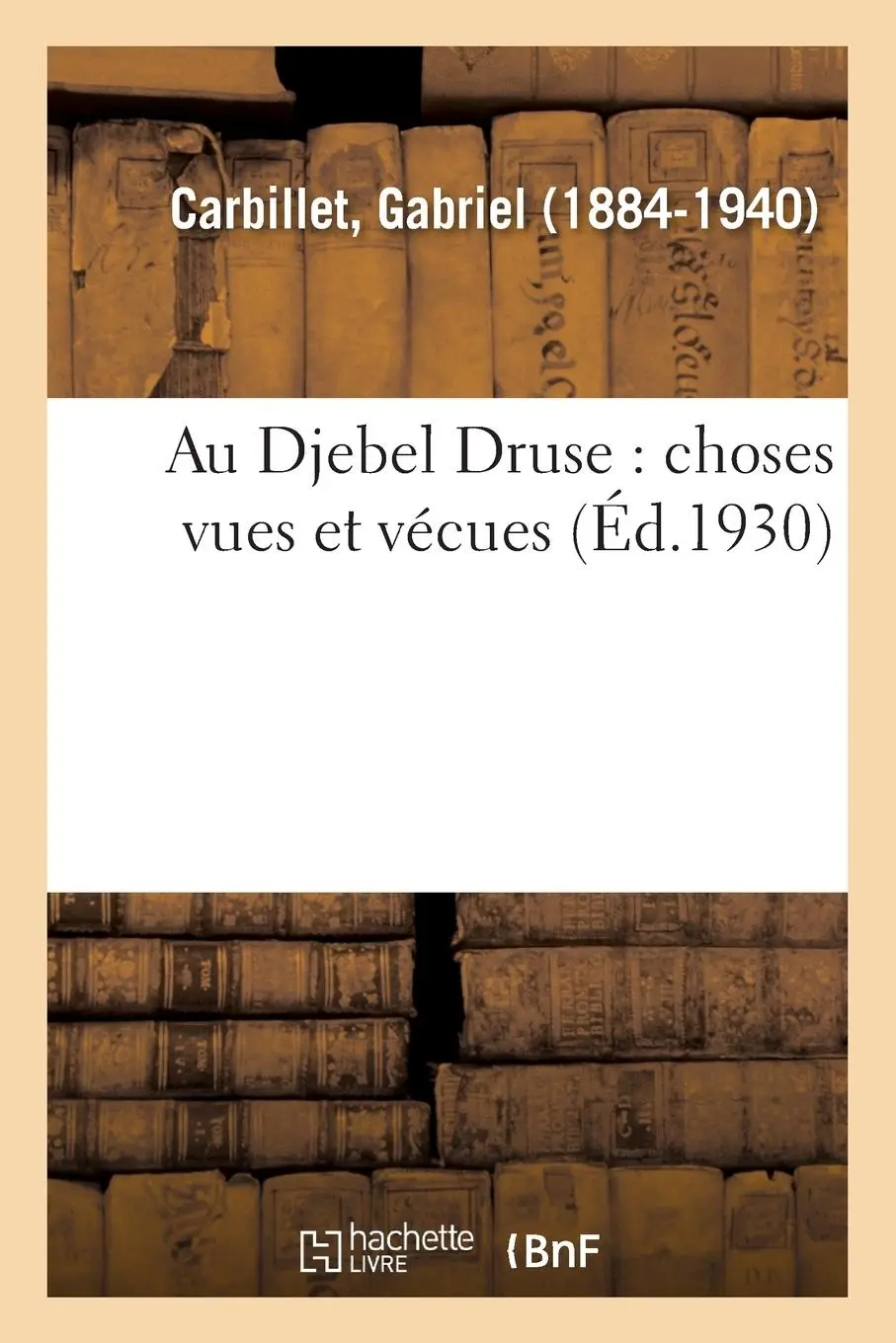 Cover: 9782329081281 | Au Djebel Druse: Choses Vues Et Vécues | Gabriel Carbillet | Buch