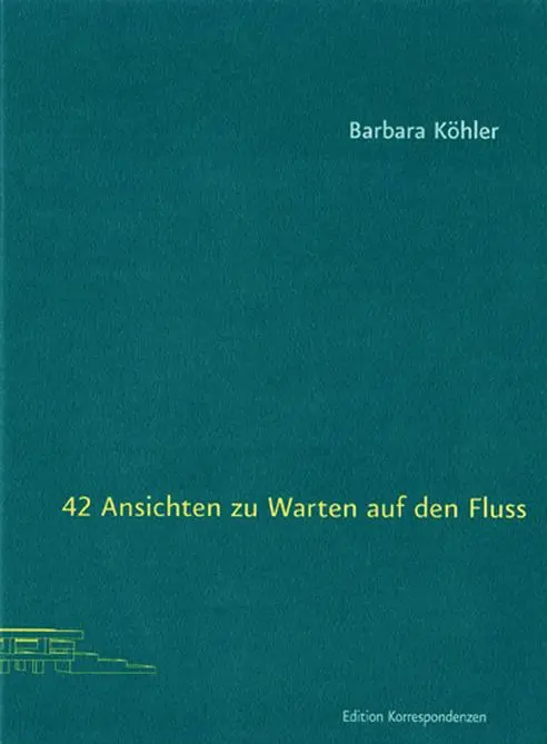 Cover: 9783902951281 | 42 Ansichten zu Warten auf den Fluss | Barbara Köhler | Taschenbuch
