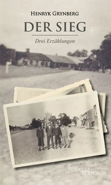 Cover: 9783955651381 | Der Sieg | Drei Erzählungen | Henryk Grynberg | Taschenbuch | 334 S.