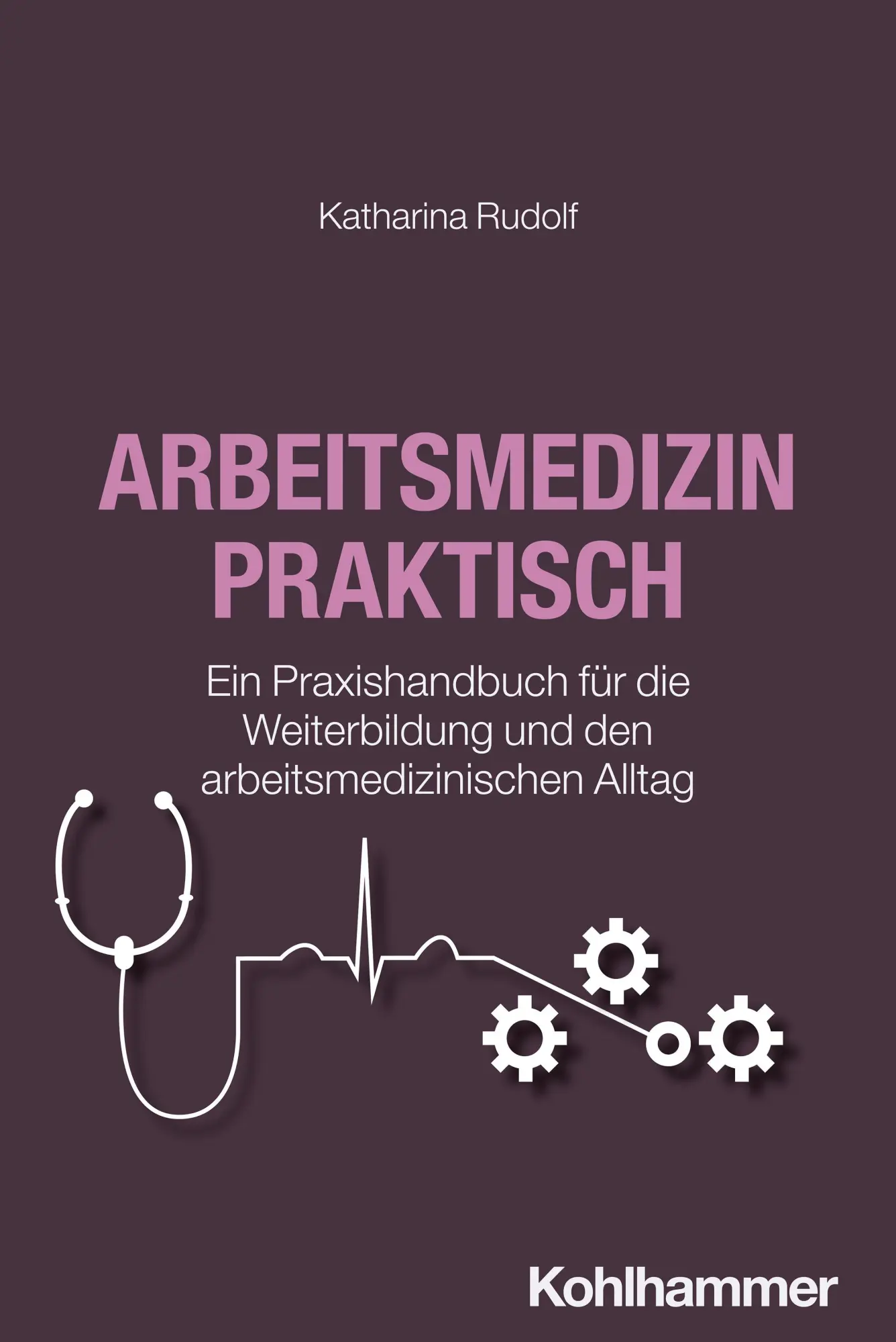 Cover: 9783170471481 | Arbeitsmedizin praktisch | Katharina Rudolf | Taschenbuch | 198 S.