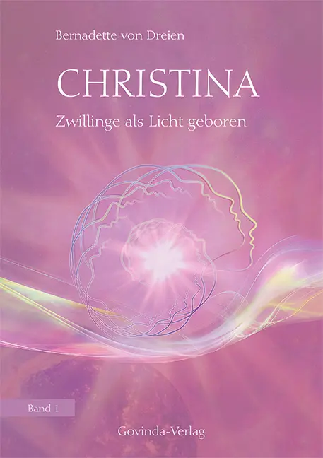 Cover: 9783905831481 | Christina - Zwillinge als Licht geboren | Bernadette von Dreien | Buch