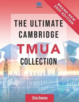 Cover: 9781915091581 | The Ultimate Cambridge TMUA Collection: Complete syllabus guide,...
