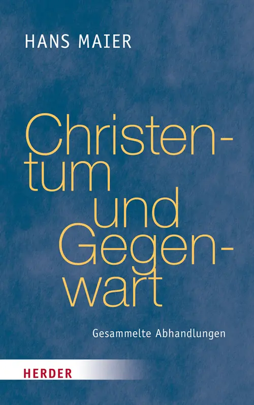 Cover: 9783451311581 | Christentum und Gegenwart | Gesammelte Abhandlungen | Hans Maier